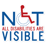 Not All Disabilities are Visible Sticker