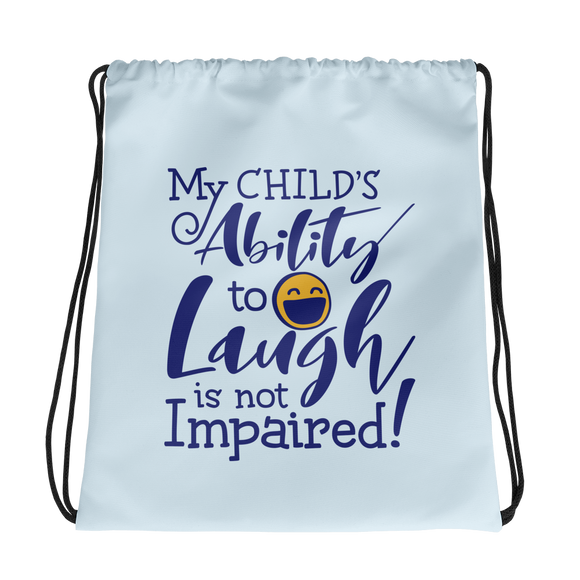 drawstring bag My Child’s Ability to Laugh is Not Impaired! special needs parent mom mother dad quality of life disabilities disabled wheelchair