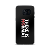 There is No Normal (Text Only Design - Samsung Case)