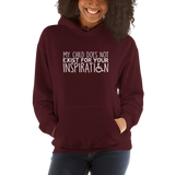 My Child Does Not Exist for Your Inspiration (Special Needs Parent Hoodie)