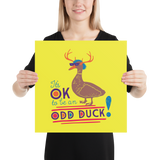 It's OK to be an Odd Duck! Poster (Men's Colors)