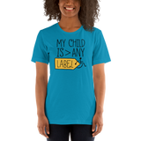My Child is Greater than Any Label (Special Needs Parent Shirt Light Colors)