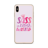 Sass is Never Wasted (iPhone Case)