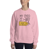 My Child is Greater than Any Label (Special Needs Parent Sweatshirt) Light Colors