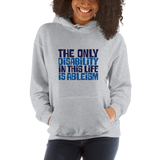 The Only Disability in this Life is Ableism (Hoodie)