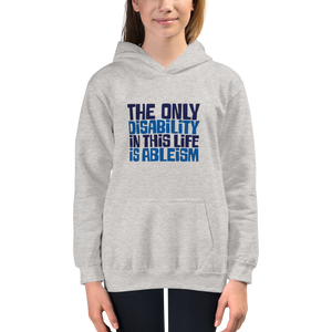 kid's hoodie The only disability in this life is a ableism ableist disability rights discrimination prejudice, disability special needs awareness diversity wheelchair inclusion