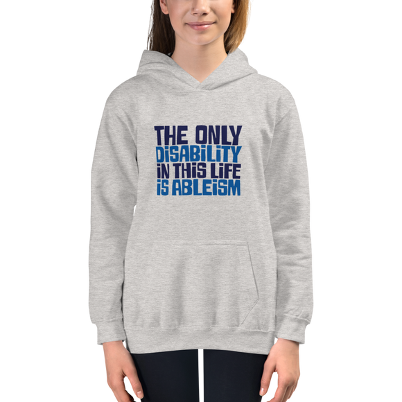 kid's hoodie The only disability in this life is a ableism ableist disability rights discrimination prejudice, disability special needs awareness diversity wheelchair inclusion