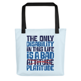tote bag The Only Disability in this Life is a Bad platitude platitudes attitude quote superficial unhelpful advice special needs disabled wheelchair