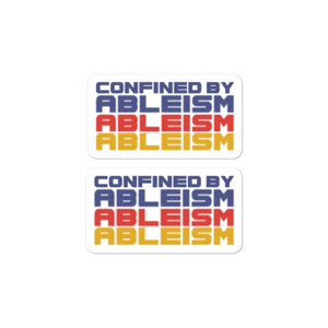 stickers Confined by Ableism confined to a wheelchair bound ableism ableist disability rights discrimination prejudice special needs awareness diversity inclusion
