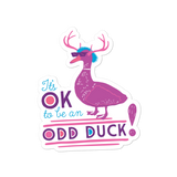 It's OK to be an Odd Duck! Sticker