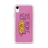 See People, Not Labels (Pink iPhone Case)