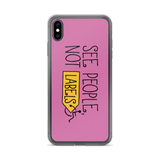 See People, Not Labels (Pink iPhone Case)