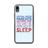 Special Needs Parents are Proof that You Can't Die from Lack of Sleep (iPhone Case)