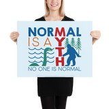 Normal is a Myth (Bigfoot & Loch Ness Monster) Poster