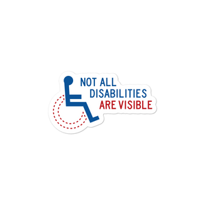 sticker not all disabilities are visible invisible disabilities hidden non-visible unseen mental disabled Psychiatric neurological chronic