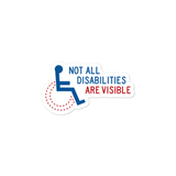 sticker not all disabilities are visible invisible disabilities hidden non-visible unseen mental disabled Psychiatric neurological chronic