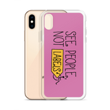 See People, Not Labels (Pink iPhone Case)