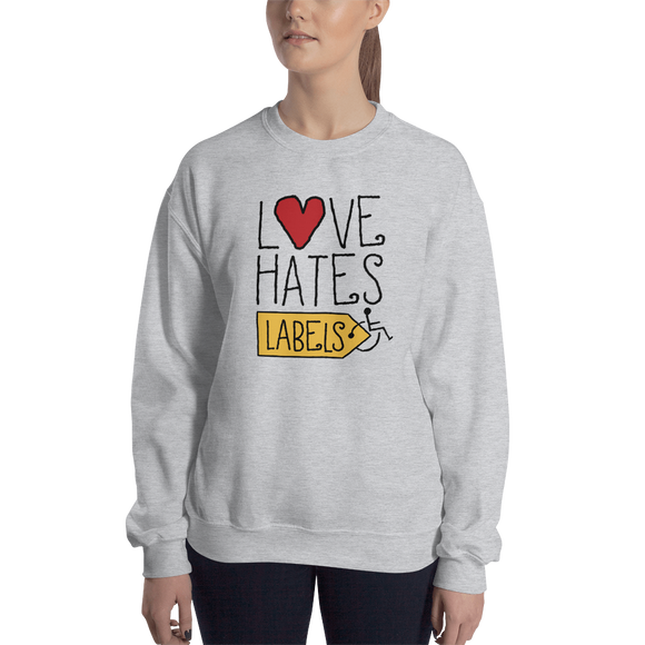 sweatshirt Love Hates Labels disability special needs awareness diversity wheelchair inclusion inclusivity acceptance