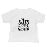 Sass is Never Wasted (Baby Shirt)