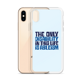 The Only Disability in this Life is Ableism (iPhone Case)
