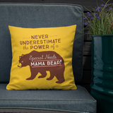 pillow Never Underestimate the power of a Special Needs Mama Bear! mom momma parent parenting parent moma mom mommy power