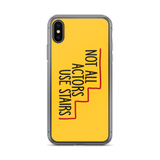 Not All Actors Use Stairs (iPhone Case)