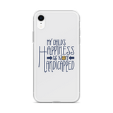 My Child's Happiness is Not Handicapped (Special Needs Parent iPhone Case)