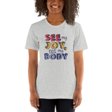 See My Joy, Not My Body (Unisex Shirt)
