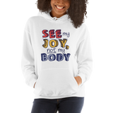 See My Joy, Not My Body (Hoodie)