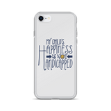 My Child's Happiness is Not Handicapped (Special Needs Parent iPhone Case)