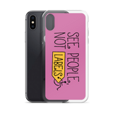 See People, Not Labels (Pink iPhone Case)