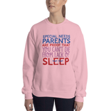Special Needs Parents are Proof that You Can't Die from Lack of Sleep (Sweatshirt White/Pink)