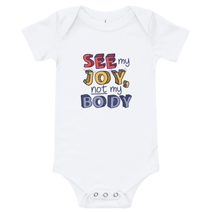baby onesie babysuit bodysuit Shirt See My Joy, Not My Body quality of life happy happiness disability disabilities disabled handicap wheelchair special needs body shaming