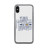 My Child's Happiness is Not Handicapped (Special Needs Parent iPhone Case)