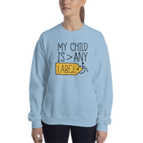 My Child is Greater than Any Label (Special Needs Parent Sweatshirt) Light Colors