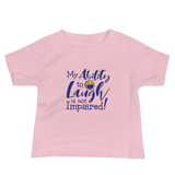 My Ability to Laugh is Not Impaired! (Baby Shirt)
