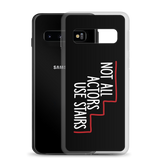 Not All Actors Use Stairs (Black Samsung Case)