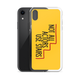 Not All Actors Use Stairs (iPhone Case)