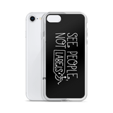 See People, Not Labels (Black iPhone Case)