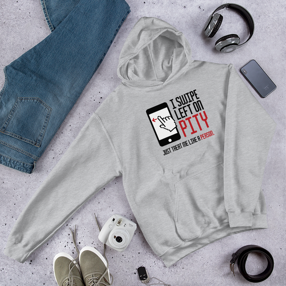 hoodie I swipe left on pity pitiful looking down judging disability disabled prejudice inferior special needs awareness diversity activism