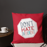 pillow Don’t hate different stop inclusiveness discrimination prejudice ableism disability special needs awareness diversity inclusion acceptance