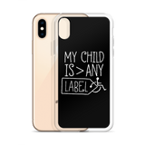 My Child is Greater than Any Label (Special Needs Parent iPhone Case)