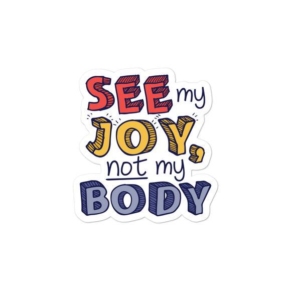 sticker See My Joy, Not My Body quality of life happy happiness disability disabilities disabled handicap wheelchair special needs body shaming