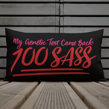 pillow My Genetic Test Came Back 100 Sass sassy DNA 100 100% results Raising Dion Esperanza Sammi Haney rare disease chromosomes