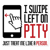 I Swipe Left on Pity Sticker