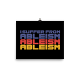 poster I Suffer from Ableism suffers ableist disability rights discrimination prejudice special needs awareness diversity wheelchair inclusion