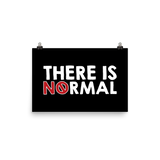 There is No Normal (Text Only Design - Poster)