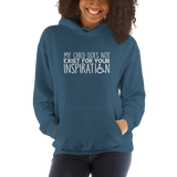 My Child Does Not Exist for Your Inspiration (Special Needs Parent Hoodie)