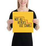 Not All Heroes Use Stairs (Poster)