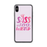 Sass is Never Wasted (iPhone Case)